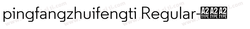 pingfangzhuifengti Regular字体转换